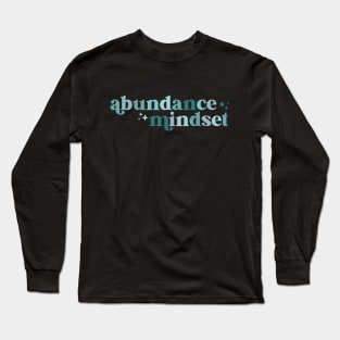 abundance mindset Long Sleeve T-Shirt